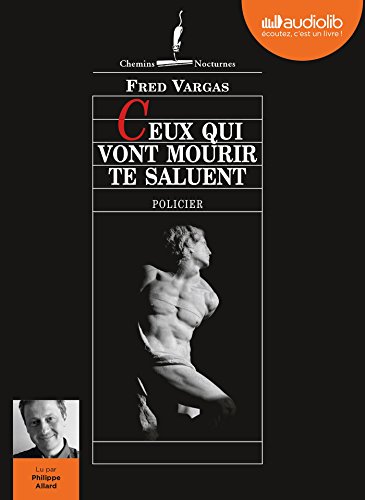 Ceux qui vont mourir te saluent: Livre audio 1 CD MP3 Ceux qui vont mourir te saluent: Livre audio 1 CD MP3 von AUDIOLIB