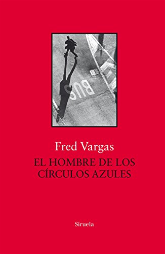 El hombre de los círculos azules (Biblioteca Fred Vargas, Band 1)