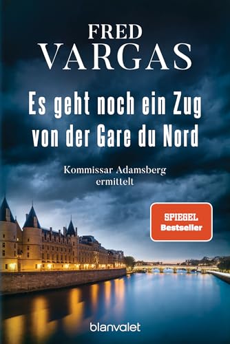 Es geht noch ein Zug von der Gare du Nord: Kommissar Adamsberg ermittelt - Der 1. Fall von Blanvalet