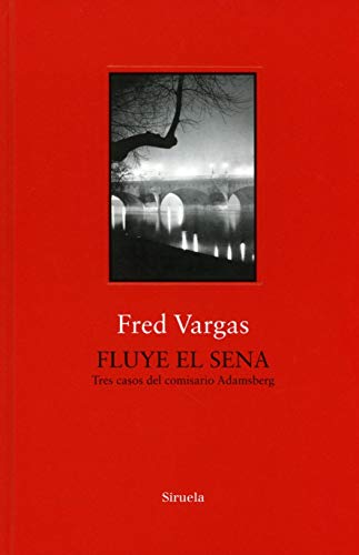 Fluye el Sena (Biblioteca Fred Vargas, Band 10) von SIRUELA