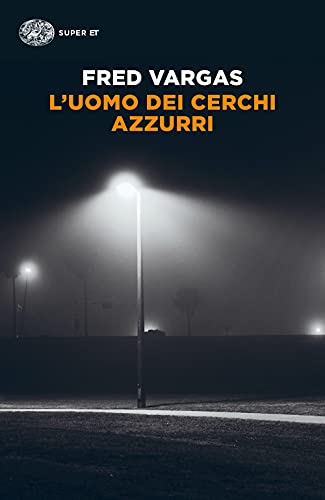 L'uomo dei cerchi azzurri. I casi del commissario Adamsberg (Super ET) von Einaudi