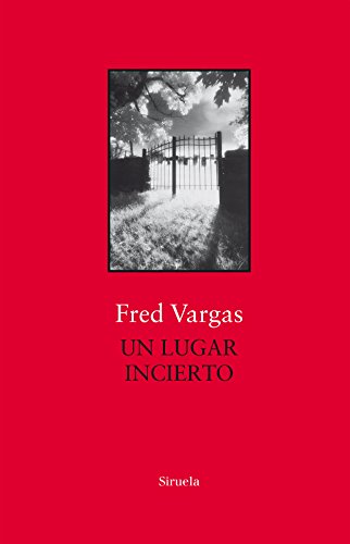 Un lugar incierto (Biblioteca Fred Vargas, Band 6) von Siruela
