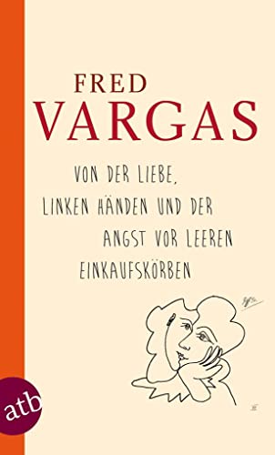 Von der Liebe, linken Händen und der Angst vor leeren Einkaufskörben Von der Liebe, linken Händen und der Angst vor leeren Einkaufskörben