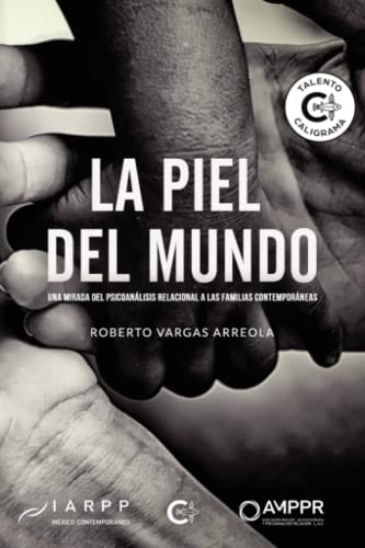 La piel del mundo: Una mirada del psicoanálisis relacional a las familias contemporáneas von CALIGRAMA