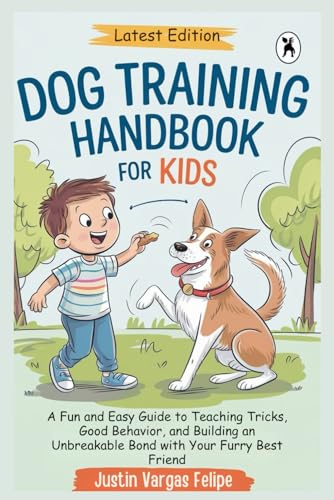 Dog Training Handbook For Kids: A Fun and Easy Guide to Teaching Tricks, Good Behavior, and Building an Unbreakable Bond with Your Furry Best Friend von Independently published