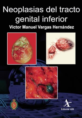 Neoplasias del tracto genital inferior von Editorial Alfil, S. A. de C. V.