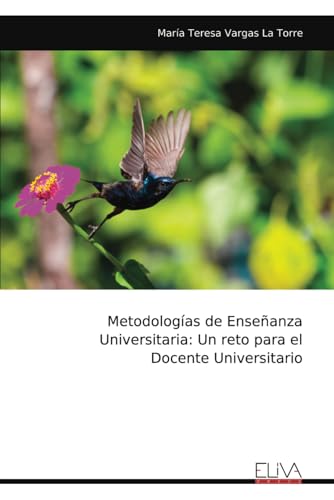 Metodologías de Enseñanza Universitaria: Un reto para el Docente Universitario von Eliva Press