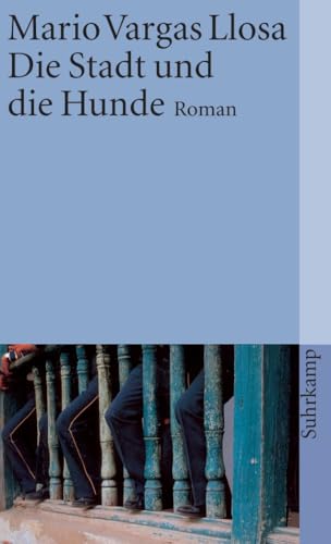Die Stadt und die Hunde: Roman | Nobelpreis für Literatur 2010 (suhrkamp taschenbuch) von Suhrkamp Verlag AG