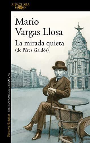 La mirada quieta (de Pérez Galdós): El nuevo libro del Premio Nobel de Literatura (Hispánica) von Alfaguara.