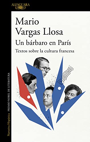 Un bárbaro en París: Textos sobre la cultura francesa (Hispánica) von Alfaguara