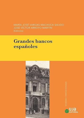 Grandes bancos españoles (Sociedad y Ciencias Sociales) von UJA Editorial