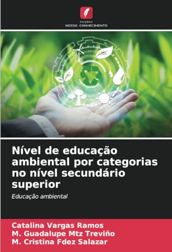 Nível de educação ambiental por categorias no nível secundário superior: Educação ambiental von Edições Nosso Conhecimento