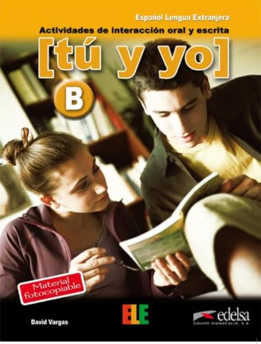 [Tú y yo]. Nivel B: actividades de interaccion oral y escrita: Level B (B1-B2) von Edelsa-Grupo Didascalia,SA
