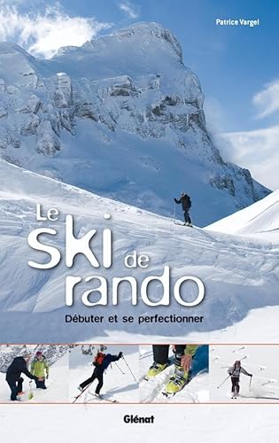 Le ski de rando: Débuter et se perfectionner von GLENAT