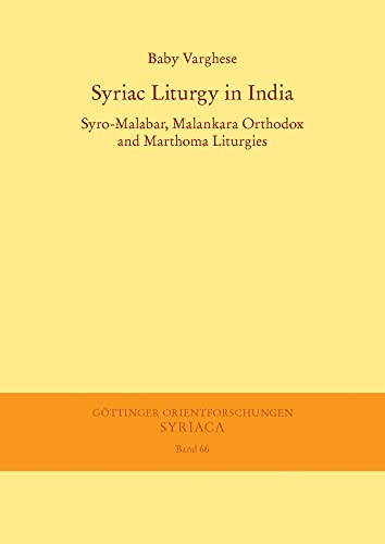 Syriac Liturgy in India: Syro-Malabar, Malankara Orthodox and Marthoma Liturgies (Göttinger Orientforschungen, I. Reihe: Syriaca) von Harrassowitz Verlag