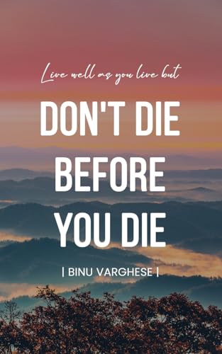 Don't Die Before You Die von Blue Rose Publishers