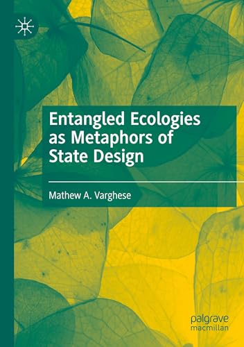 Entangled Ecologies as Metaphors of State Design von Palgrave Macmillan