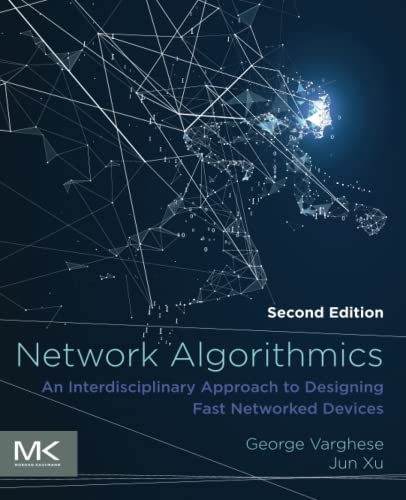 Network Algorithmics: An Interdisciplinary Approach to Designing Fast Networked Devices (The Morgan Kaufmann Series in Networking) von Morgan Kaufmann