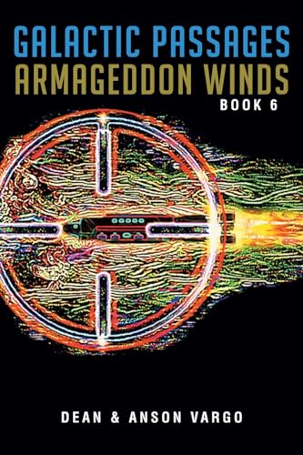 Galactic Passages: Armageddon Winds von Christian Faith Publishing
