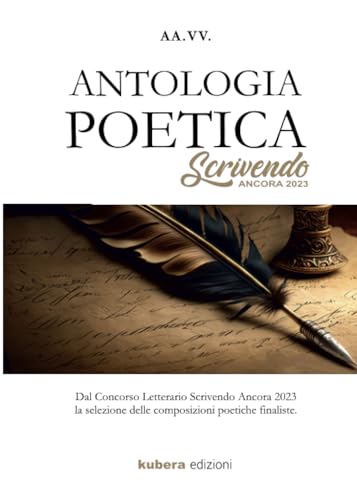 Antologia Poetica Scrivendo Ancora 2023 von Kubera Edizioni