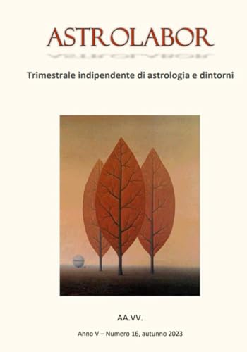 Astrolabor - Trimestrale indipendente di astrologia e dintorni - Anno V - n. 16 - autunno 2023