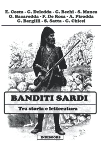 Banditi sardi: Tra storia e letteratura von Indibooks