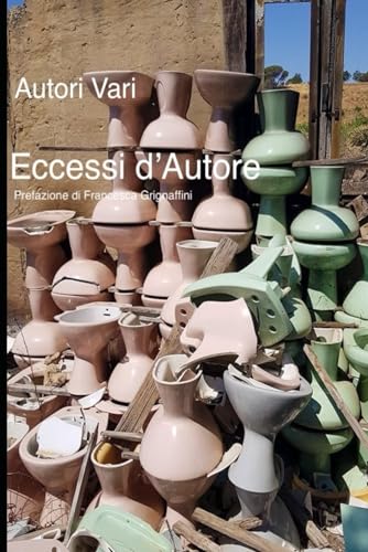 Eccessi d'Autore Eccessi d'Autore von Independently published