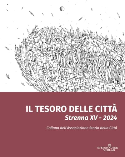 Il Tesoro delle Città. Strenna XV - 2024 Il Tesoro delle Città. Strenna XV - 2024 von Bernd Kamps Steinhaeuser Verlag