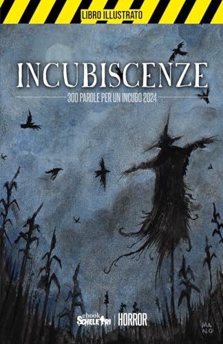 Incubiscenze: Il meglio del 300 Parole per un Incubo 2024 Incubiscenze: Il meglio del 300 Parole per un Incubo 2024 von Independently published
