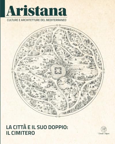 La città e il suo doppio: il cimitero (Aristana - Culture e Architetture del Mediterraneo, Band 2) von Camelia Edizioni
