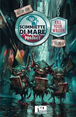 Scimmiette di Mare Project: Kill Your Writer von Independently published