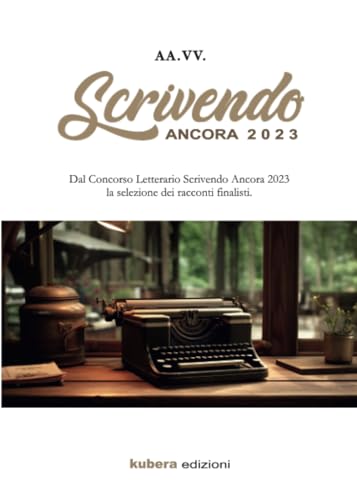 Scrivendo Ancora 2023 von Kubera Edizioni