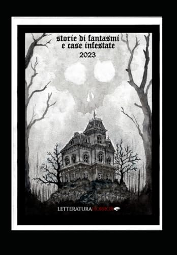 Storie di Fantasmi e Case Infestate 2023 Storie di Fantasmi e Case Infestate 2023