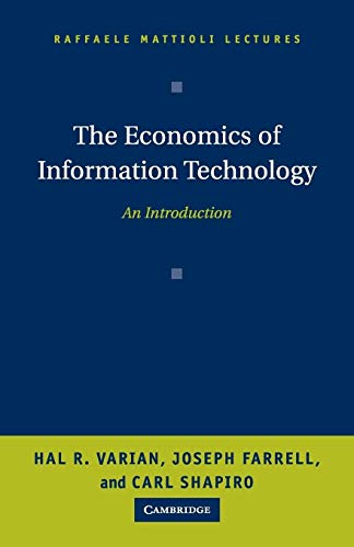 The Economics of Information Technology: An Introduction (The Raffaele Mattoili Lecture) von Cambridge University Press