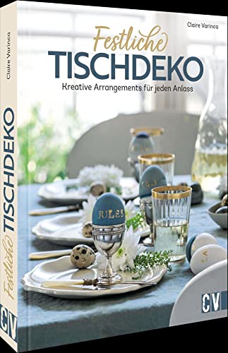 Basteln mit Papier – Festliche Tischdeko: Kreative Arrangements für jeden Anlass Basteln mit Papier – Festliche Tischdeko: Kreative Arrangements für jeden Anlass von Christophorus Verlag
