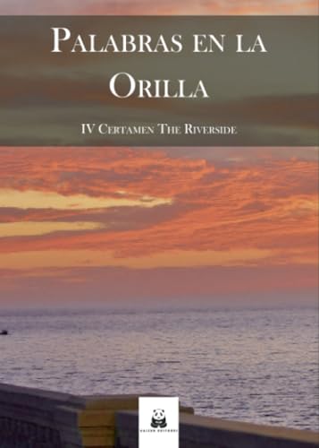Palabras en la orilla: IV Certamen The Riverside Palabras en la orilla: IV Certamen The Riverside von Kaizen Editores