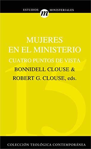 Mujeres en el ministerio: Cuatro puntos de vista (Colección Teológica Contemporánea, Band 15)