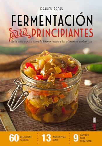 Fermentacion Para Principiantes: Guía paso a paso sobre fermentación y alimentos probióticos (Plus Vitae)