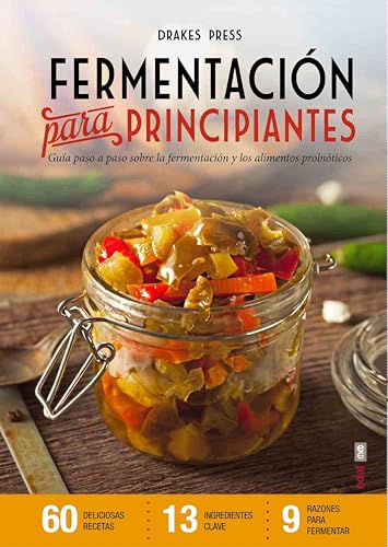 Fermentacion Para Principiantes: Guía paso a paso sobre fermentación y alimentos probióticos (Plus Vitae)