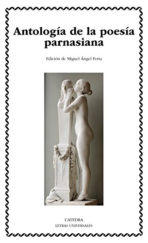 Antología de la poesía parnasiana (Letras Universales)