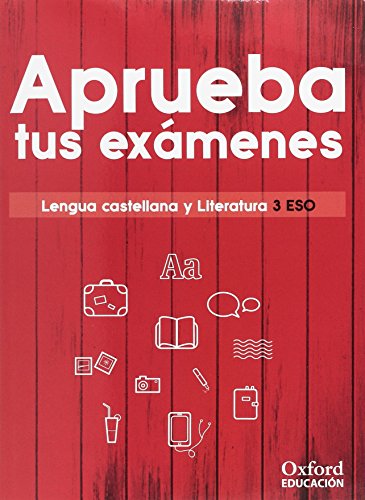 Aprueba tus exámenes. Lengua castellana y Literatura 3.º ESO