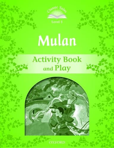 Classic Tales 3. Mulan Activity Book and Play (Classic Tales Second Edition)