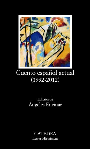 Cuento español actual, 1992-2012 (Letras Hispánicas)