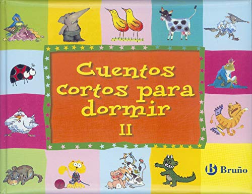 Cuentos cortos para dormir II (Castellano - A PARTIR DE 3 AÑOS - CUENTOS - Cuentos cortos)