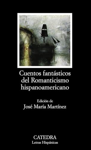 Cuentos fantásticos del romanticismo hispanoamericano (Letras Hispánicas) von Cátedra
