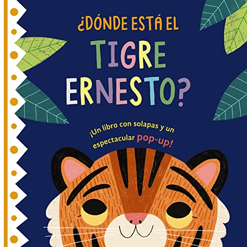 ¿Dónde está el tigre Ernesto? (Castellano - A PARTIR DE 0 AÑOS - MANIPULATIVOS (LIBROS PARA TOCAR Y JUGAR), POP-UPS - Otros libros) von EDITORIAL BRUÑO
