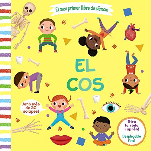 El meu primer llibre de ciència. El cos (Catalá - A PARTIR DE 3 ANYS - MANIPULATIUS (LLIBRES PER TOCAR I JUGAR), POP-UPS - Altres llibres)