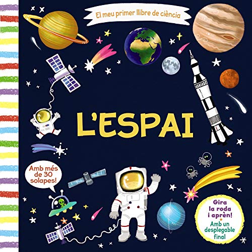 El meu primer llibre de ciència. L'espai (Catalá - A PARTIR DE 3 ANYS - MANIPULATIUS (LLIBRES PER TOCAR I JUGAR), POP-UPS - Altres llibres) von EDITORIAL BRUÑO