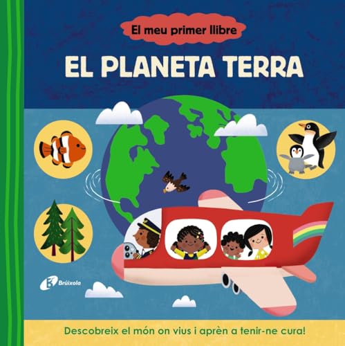 El meu primer llibre. El planeta Terra (Catalá - A PARTIR DE 3 ANYS - LLIBRES DIDÀCTICS - Altres llibres)