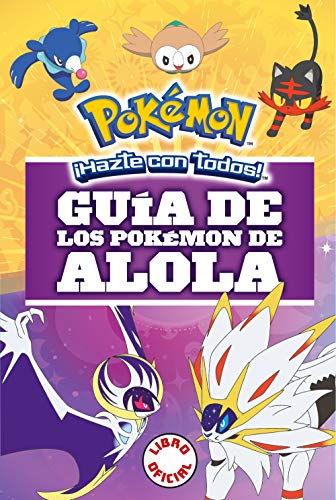 Guía de Los Pokémon de Alola (Colección Pokémon) / Pokémon: Alola Region Handbook: ¡Hazte con todos! von MONTENA